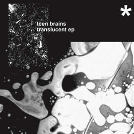 TEEN BRAINS Translucent (EP)