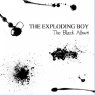 THE EXPLODING BOY The black album