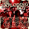 THE EXPLODING BOY Street Cliche