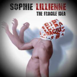 SOPHIE LILLIENNE The Fragile Idea