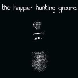 VARIOUS ARTISTS The Happier Hunting Ground / Dance of The Guilty