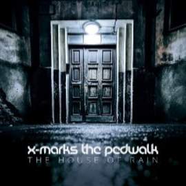 X-MARKS THE PEDWALK The House Of Rain