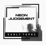 THE NEON JUDGEMENT Early Tapes