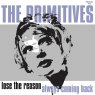 THE PRIMITIVES Lose The Reason