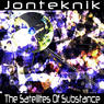 JONTEKNIK The Satellites Of Substance