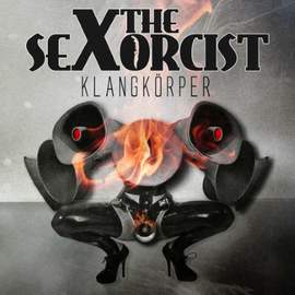 THE SEXORCIST Klangkörper