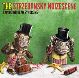 THE STRZEBONSKY NOIZESCENE Exploding Head Syndrome