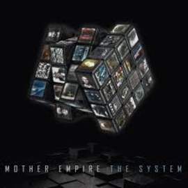 MOTHER EMPIRE The System