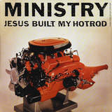 NEWS: Today it’s been exactly 28 years since Industrial/Metal band Ministry released Jesus Built My Hotrod!