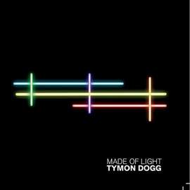 TYMON DOGG Made of Light