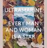ULTRAMARINE Every Man And Woman Is A Star