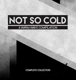 VARIOUS ARTISTS Not So Cold: The Complete Collection