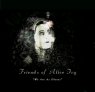 FRIENDS OF ALICE IVY We Are As Ghosts