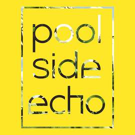 POOLSIDE ECHO We Will Grow