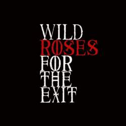 24/06/2016 : WILD ROSES FOR THE EXIT - I really want the experimental side to take over eventually but I do love the beauty of a classic pop song.