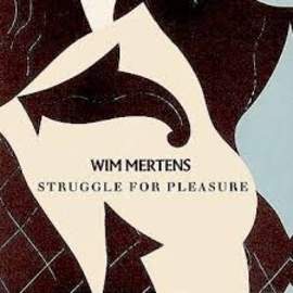 WIM MERTENS - Struggle For Pleasure