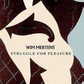 WIM MERTENS Struggle For Pleasure