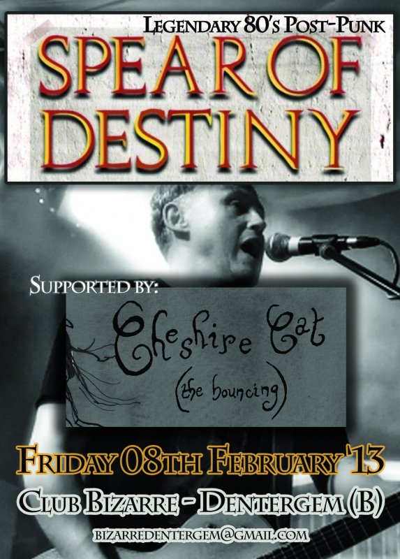 SPEAR OF DESTINY + CHESIRE CAT ( THE BOUNCING), Club Bizarre, Dentergem