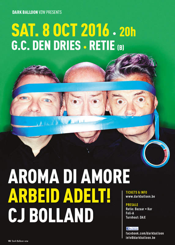 AROMA DI AMORE, ARBEID ADELT!, CJ BOLLAND, G.c. Den Dries