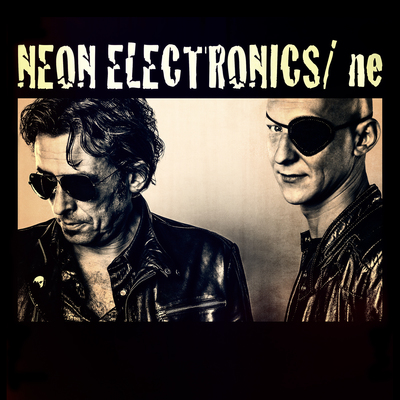 NEWS New material by Neon Electronics and upcoming shows by The Neon Judgement