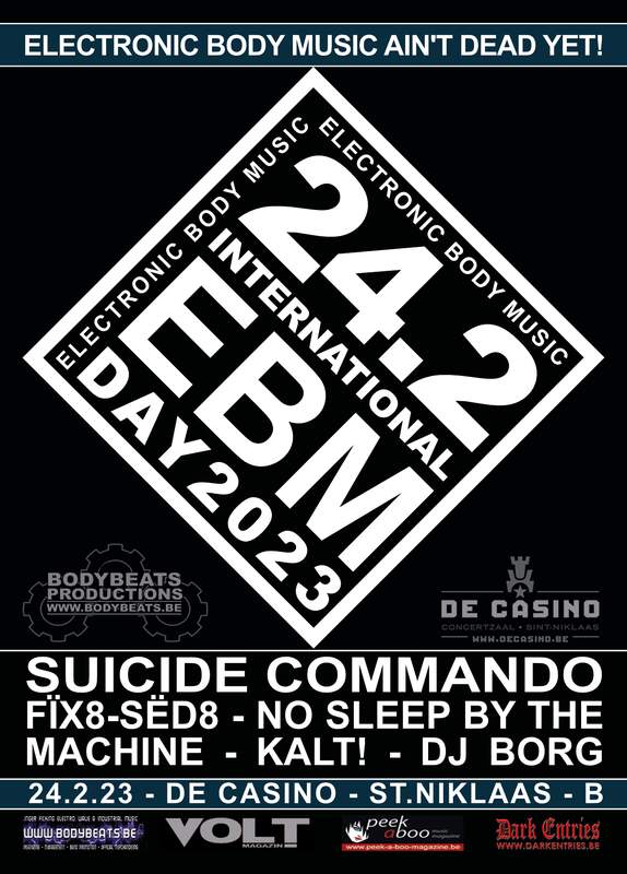 INTERNATIONAL EBM DAY FEAT. SUICIDE COMMANDA / FïX8-SëD8 / NO SLEEP BY THE MACHINE / KALT, De Casino, 24/02/2023