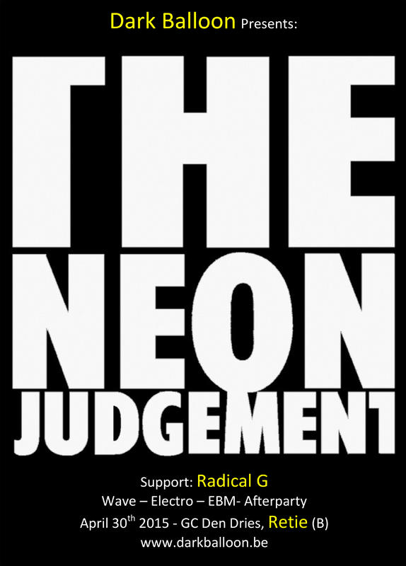 THE NEON JUDGEMENT + RADICAL G, Gc Den Dries, Kerkhofstraat 37, 2470 Retie