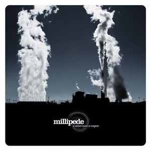 01/05/2014 : MILLIPEDE - A Mist And A Vapor