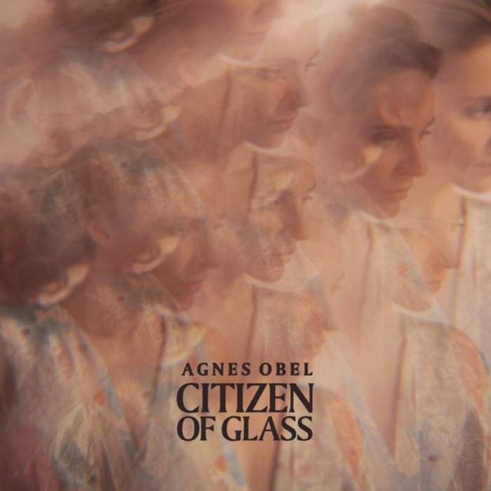 11/12/2016 : AGNES OBEL - Citizen Of Glass