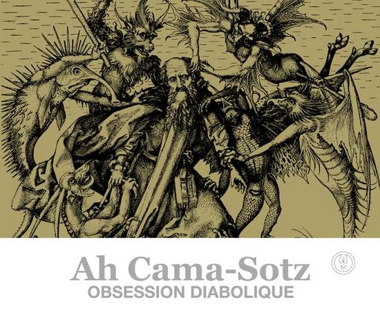 18/09/2013 : AH CAMA-SOTZ - Obsession Diabolique