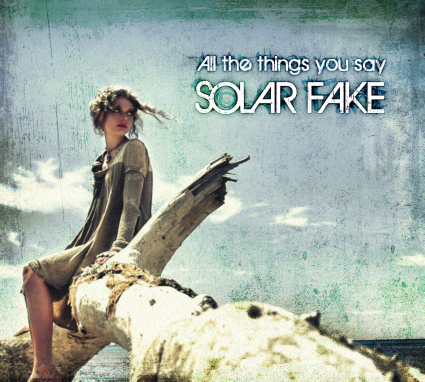 16/09/2015 : SOLAR FAKE - All The Things You Say