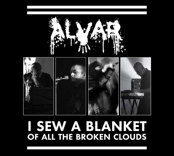 15/10/2018 : ALVAR - I Sew A Blanket Of All The Broken Clouds