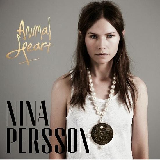 03/10/2014 : NINA PERSSON - Animal Heart