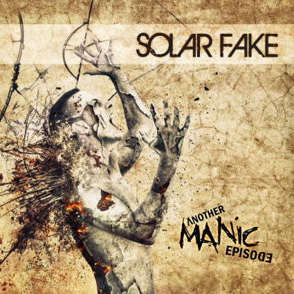 30/10/2015 : SOLAR FAKE - Another Manic Episode
