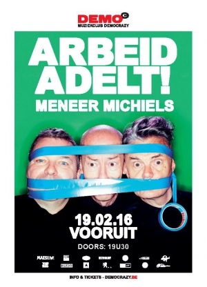 21/02/2016 : ARBEID ADELT! - Gent, Vooruit (19/02/2016)
