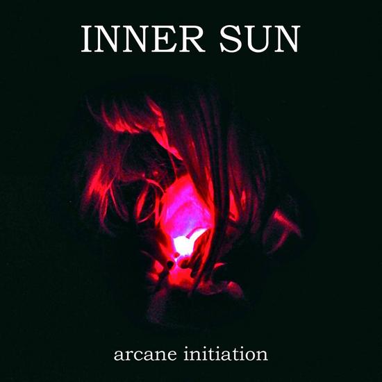 03/03/2014 : INNER SUN - Arcane Initiation 03/03/2014 : INNER SUN - Arcane Initiation