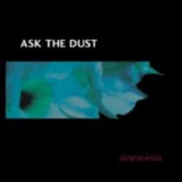 ASK THE DUST