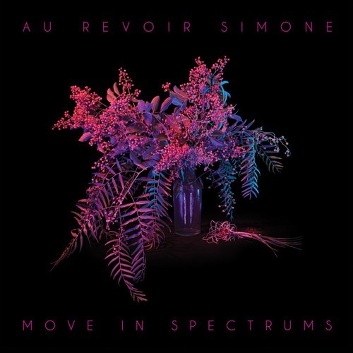 23/01/2014 : AU REVOIR SIMONE - Move in Spectrums