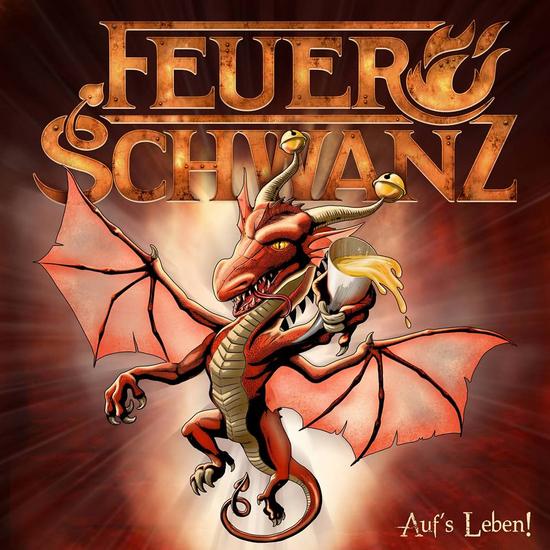 09/02/2015 : FEUERSCHWANZ - Auf's Leben