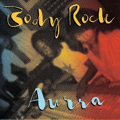 10/12/2016 : AURRA - Body Rock