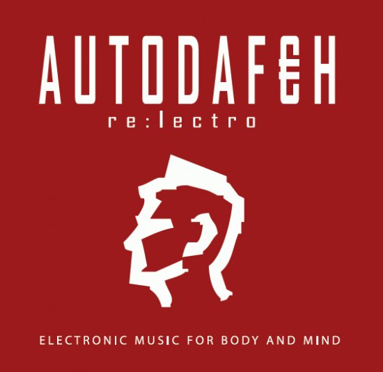 06/09/2011 : AUTODAFEH - re:lectro [electronic music for body and mind]