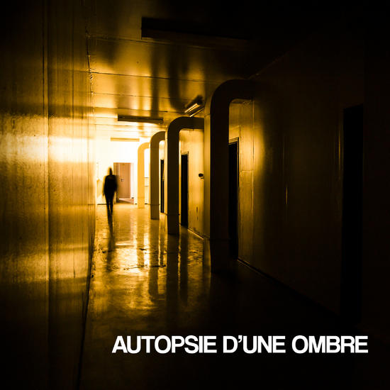 21/07/2015 : AUTOPSIE D’UNE OMBRE - “Premier EP Éponyme”