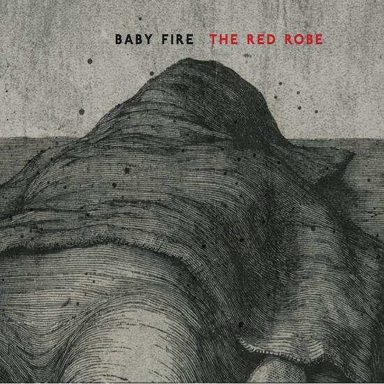 01/12/2014 : BABY FIRE - The Red Robe