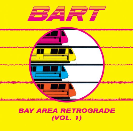 15/06/2011 : VARIOUS ARTISTS - BART [Bay Area Retrograde (Vol. 1)]