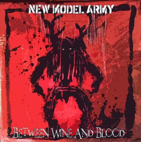 26/09/2014 : NEW MODEL ARMY - Between Wine and Blood
