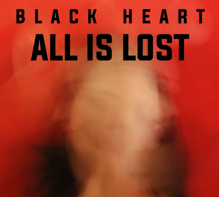10/12/2016 : BLACK HEART - All Is Lost