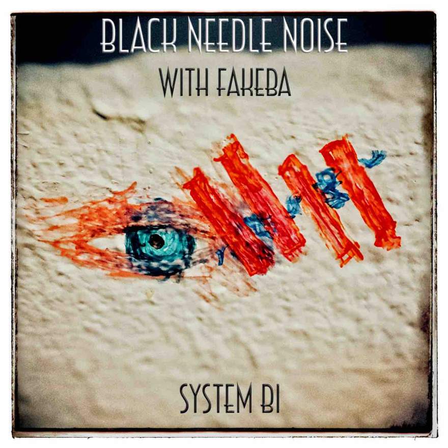 NEWS Black Needle Noise releases SyStem Bi feat. Fakeba single and video