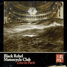 04/05/2015 : BLACK REBEL MOTORCYCLE CLUB - Live in Paris (Theatre Trianon, February 24, 2014) 2CD/DVD