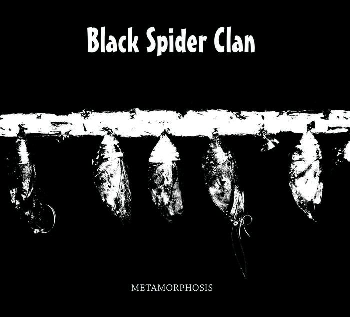 21/01/2017 : BLACK SPIDER CLAN - Metamorphosis