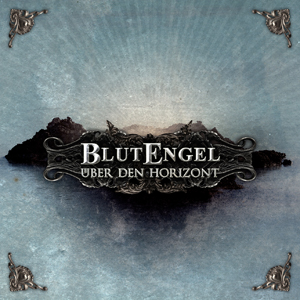 26/04/2011 : BLUTENGEL - Uber den Horizont EP