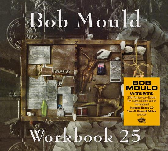 09/06/2015 : BOB MOULD - Workbook/Black Sheets Of Rain